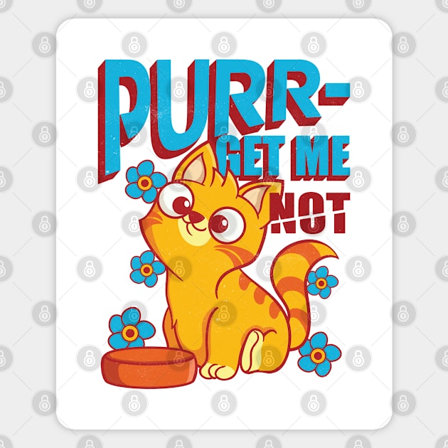 Purr get me not hungry cat Magnet by Pixeldsigns